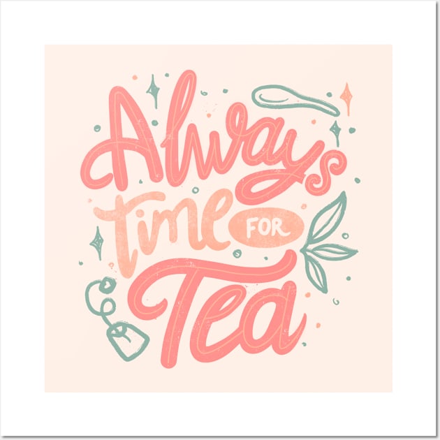 Always Time For Tea by Tobe Fonseca Wall Art by Tobe_Fonseca